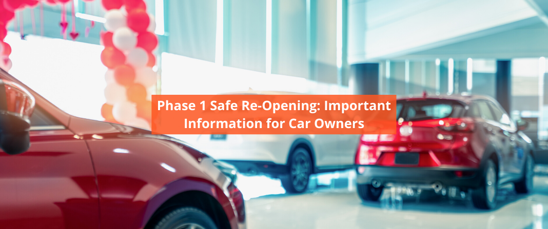 Phase 1 Safe Re-Opening: Important Information for Car Owners