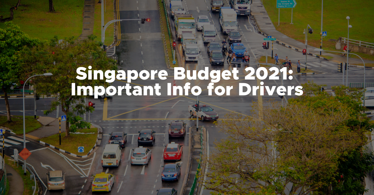 Singapore Budget 2021: Important Info for Drivers