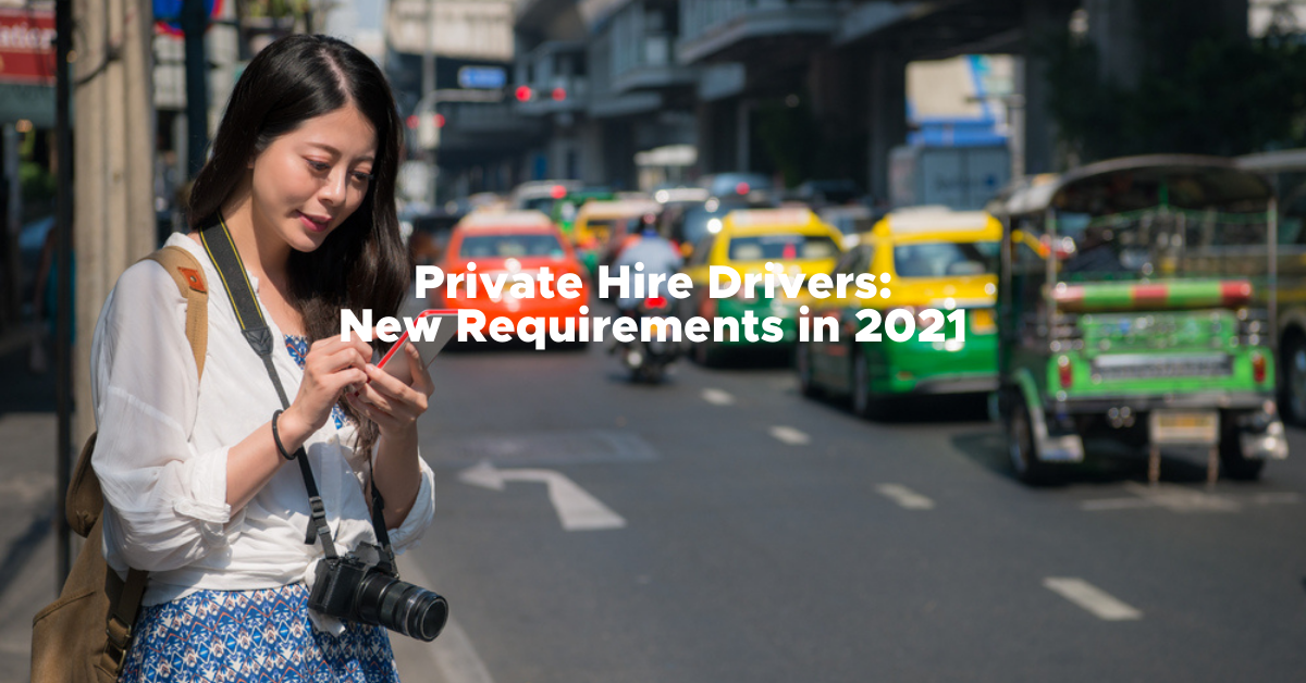 Private Hire Drivers: New Requirements in 2021