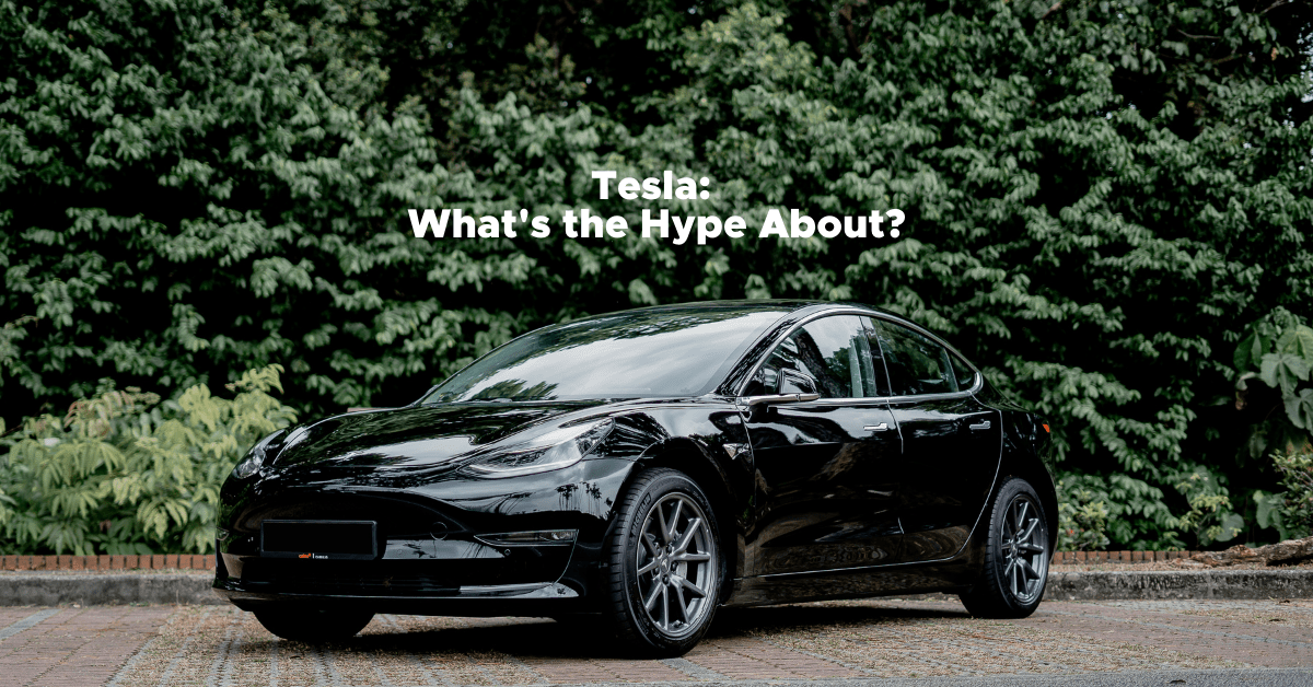 Tesla: What's the hype about